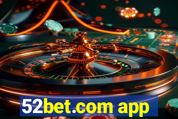 52bet.com app